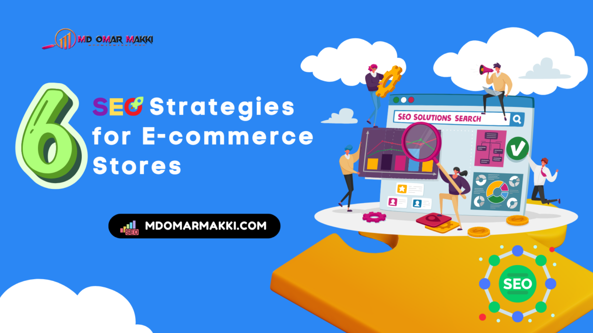 6 Updated SEO Strategies for E-commerce Stores